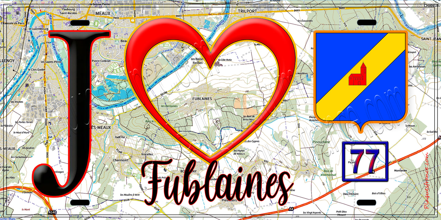 Plaque métal décorative J' ❤️Fublaines, Seine et Marne (77) fond carte