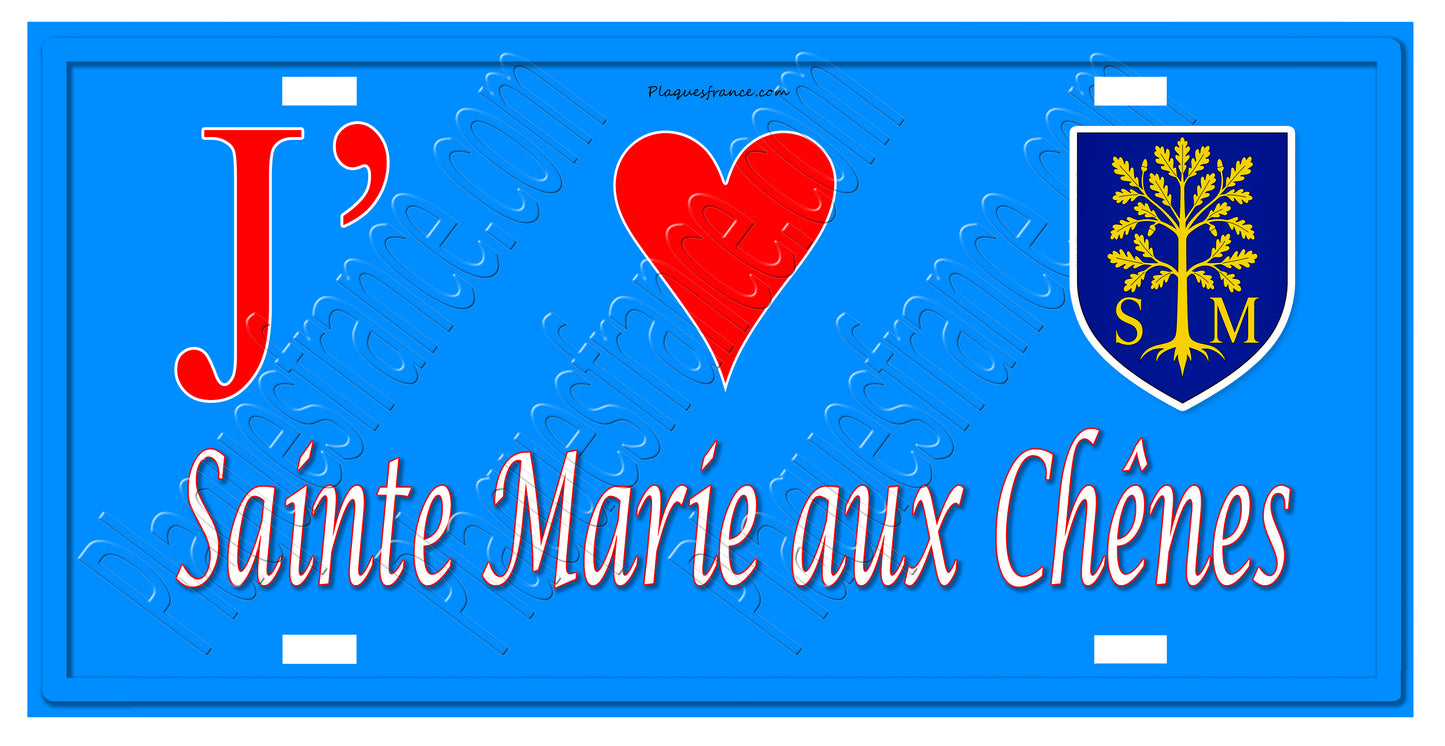 Plaque métal décorative 15 x 30 cm I l'♥ Sainte Marie aux Chênes, canton de Rombas Moselle 57