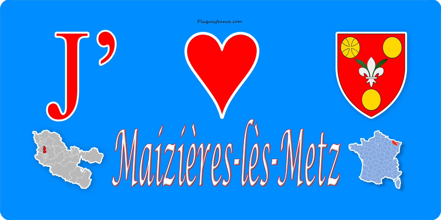 Plaque métal décorative 15 x 30 cm fond mur bleu carte J' ❤️ Maizières-lès-Metz, canton Le Sillon Mosellan Moselle 57