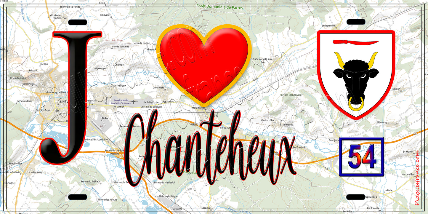 Plaque métal décorative  J' ❤️ Chanteheux, Meurthe et Moselle (54)