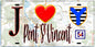 Plaque métal décorative  J' ❤️ Pont saint Vincent, Meurthe et Moselle (54)