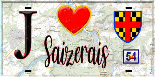 Plaque métal décorative  J' ❤️ Saizerais, Meurthe et Moselle (54)
