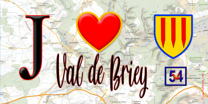 Plaque métal décorative  J' ❤️ Val de Briey, Meurthe et Moselle (54)