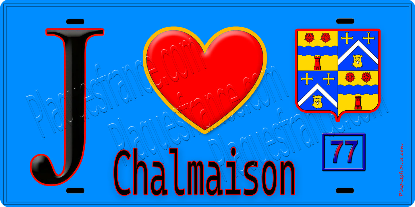 Plaque métal décorative  J' ❤️Chalmaison, Seine et Marne (77) fond bleu