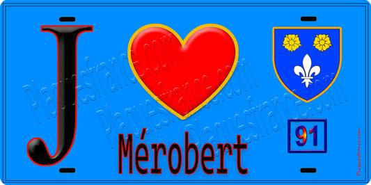 Plaque métal décorative  J' ❤️Mérobert, Essonne (91) fond bleu