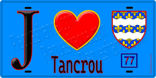 Plaque métal décorative  J' ❤️Tancrou, Seine et Marne (77) fond bleu