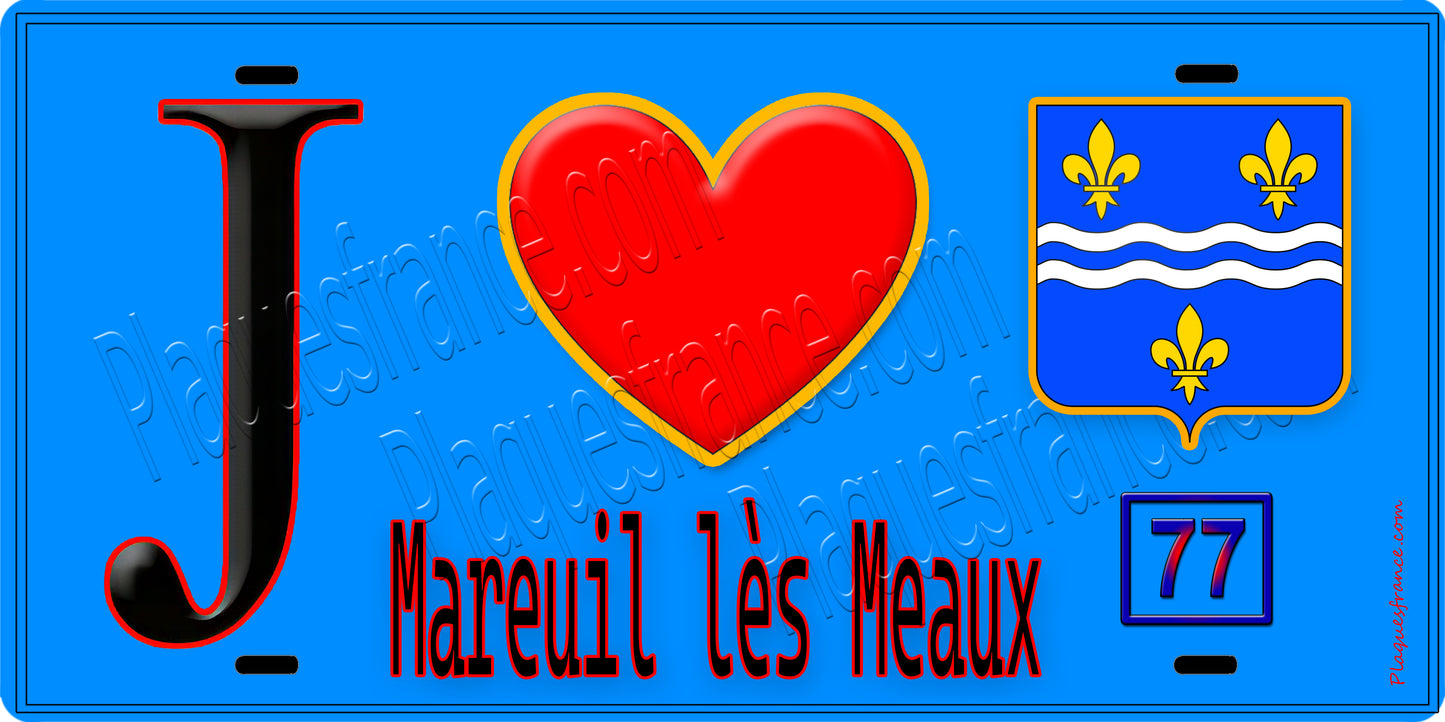 Plaque métal décorative  J' ❤️Mareuil-lès-Meaux, Seine et Marne (77) fond bleu
