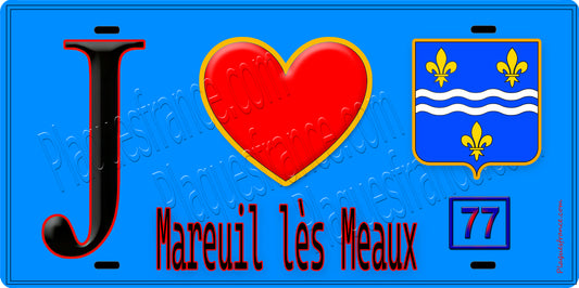 Plaque métal décorative  J' ❤️Mareuil-lès-Meaux, Seine et Marne (77) fond bleu
