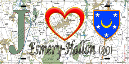Plaque métal décorative 15X30 J' ❤️ Esmery-Hallon, Somme (80)