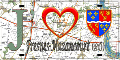 Plaque métal décorative 15X30 J' ❤️ Fresnes-Mazancourt, Somme (80)