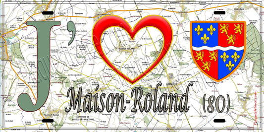 Plaque métal décorative 15X30 J' ❤️ Maison-Roland, Somme (80)