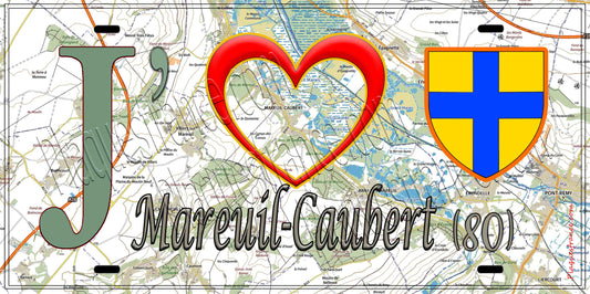 Plaque métal décorative 15X30 J' ❤️Mareuil-Caubert, Somme (80) géo