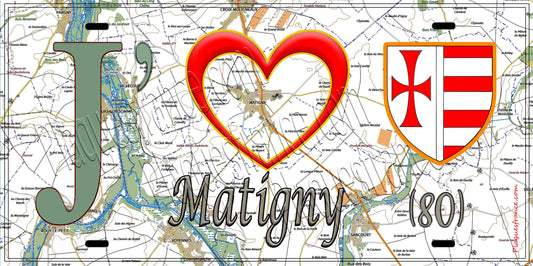 Plaque métal décorative 15X30 J' ❤️ Matigny, Somme (80)
