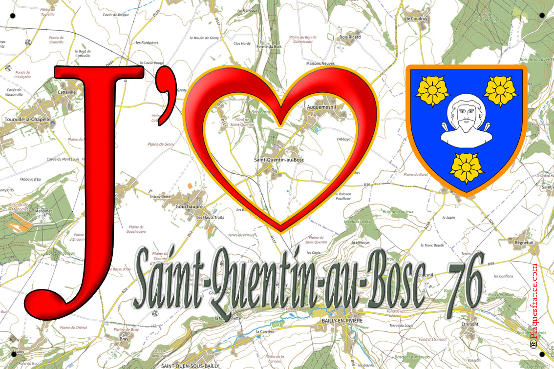 Plaque métal décorative 20x30 J' ❤️ Saint-Quentin-au-Bosc, Seine Maritime (76)