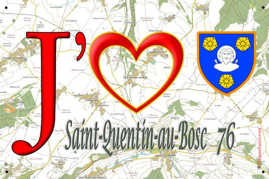 Plaque métal décorative 20x30 J' ❤️ Saint-Quentin-au-Bosc, Seine Maritime (76)