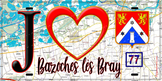 Plaque métal décorative  J' ❤️Bazoches-lès-Bray, Seine et Mrne (77) fond carte