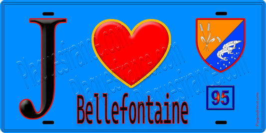 Plaque métal décorative  J' ❤️Bellefontaine, Val d'Oise (95) - Plaquesfrance.com