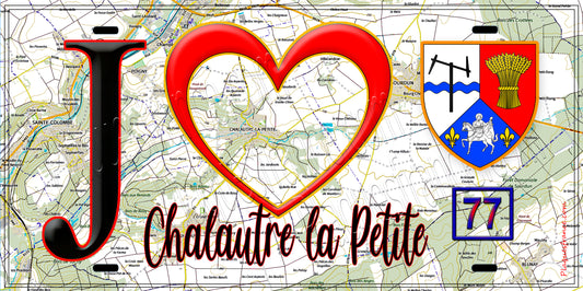 Plaque métal décorative  J' ❤️Chalautre-la-Petite, Seine et Marne (77) fond carte