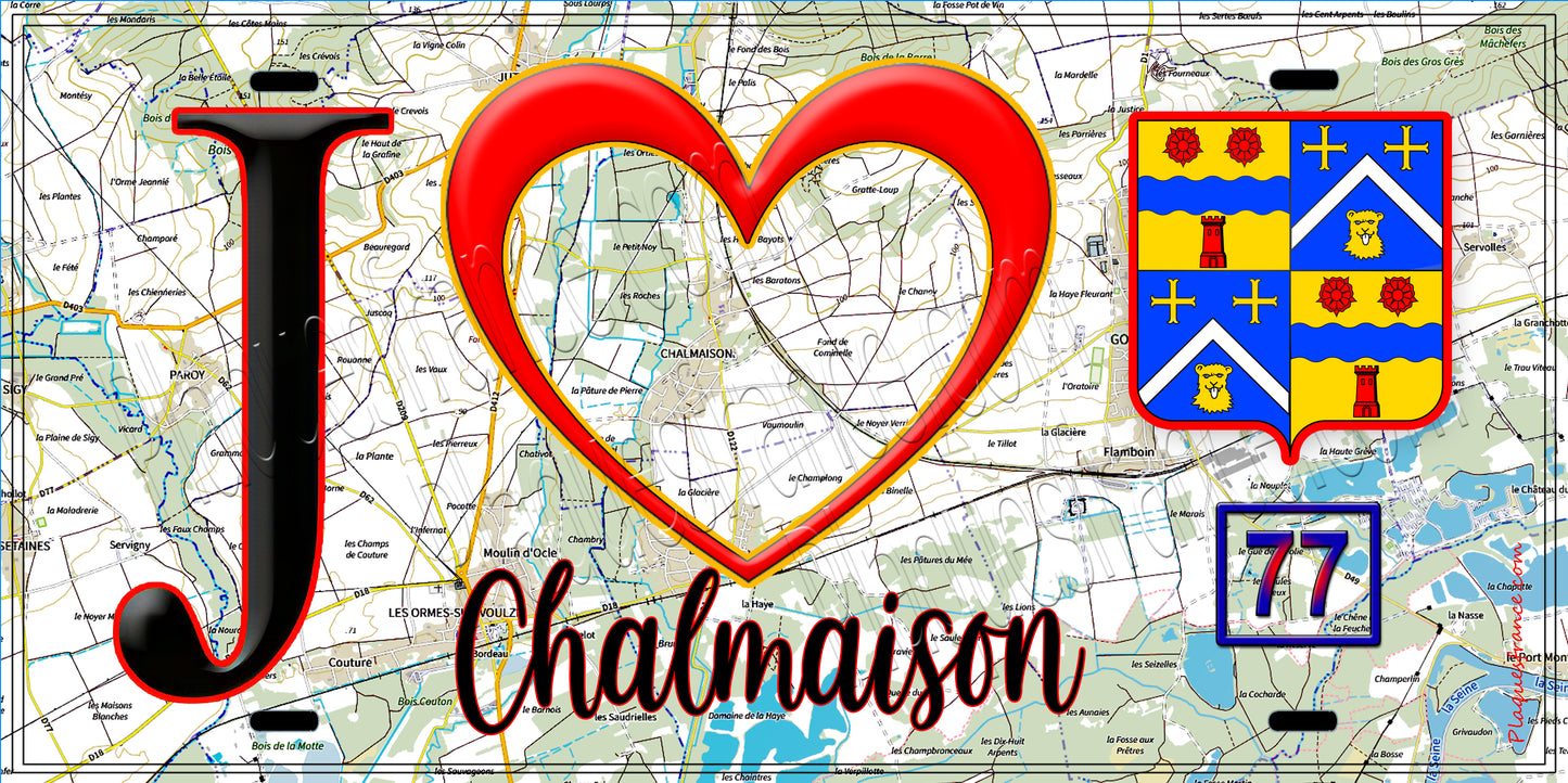 Plaque métal décorative  J' ❤️Chalmaison, Seine et Marne (77) fond carte