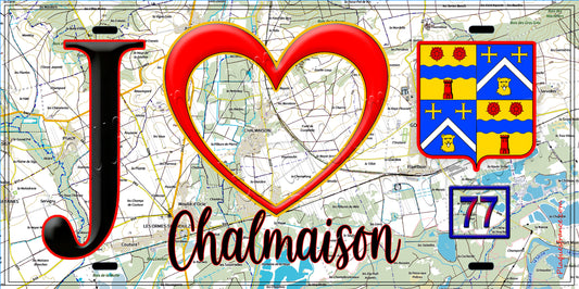 Plaque métal décorative  J' ❤️Chalmaison, Seine et Marne (77) fond carte