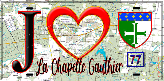 Plaque métal décorative  J' ❤️La Chapelle-Gauthier, Seine et Marne (77) fond carte