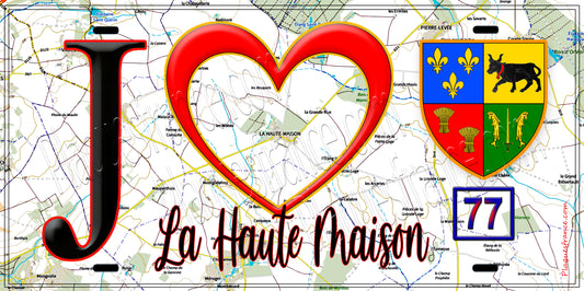 Plaque métal décorative  J' ❤️La Haute-Maison, Seine et Marne (77) fond carte