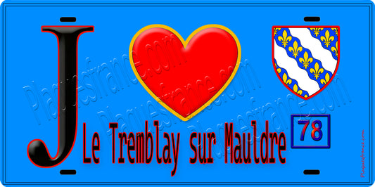 Plaque métal décorative  J' ❤️ Le Tremblay-sur-Mauldre, Yvelines (78)