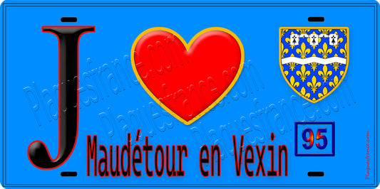 Plaque métal décorative  J' ❤️Maudétour-en-Vexin, Val d'Oise (95) fond bleu