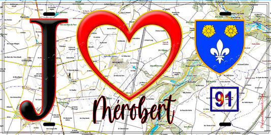 Plaque métal décorative  J' ❤️Mérobert, Essonne (91) fond carte