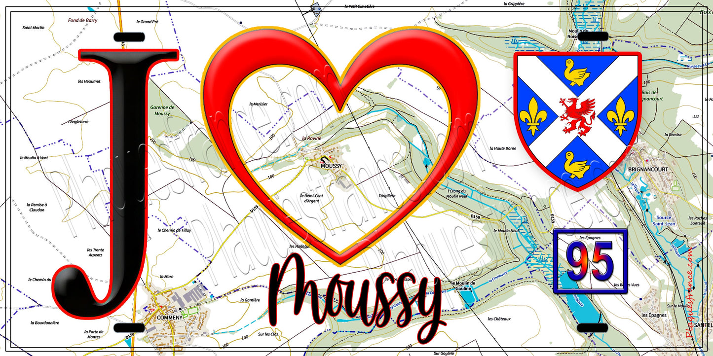 Plaque métal décorative  J' ❤️Moussy, Val d'Oise (95) fond carte
