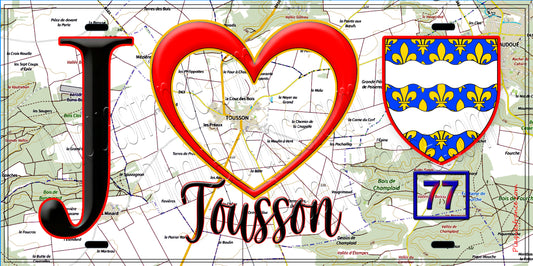 Plaque métal décorative  J' ❤️Tousson, Seine et Marne (77)