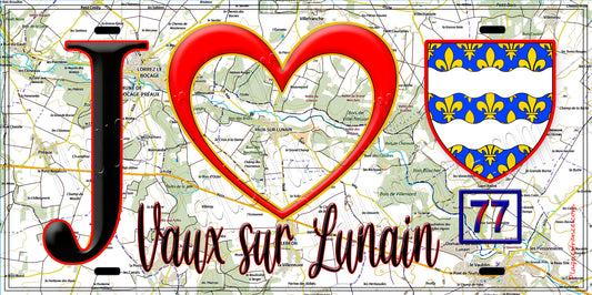 Plaque métal décorative  J' ❤️Vaux-sur-Lunain, Seine et Marne (77) fond carte