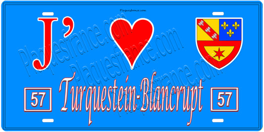 Plaque métal décorative, J'❤️Turquestein-Blancrupt, Moselle, fond mur bleu 57